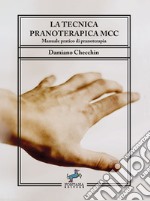 La tecnica pranoterapica MCCManuale pratico di pranoterapia. E-book. Formato EPUB