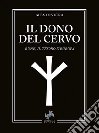 Il dono del cervoRune, il Tesoro d’Europa. E-book. Formato EPUB ebook
