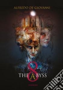 8 The Abyss. E-book. Formato EPUB ebook di Alfredo De Giovanni