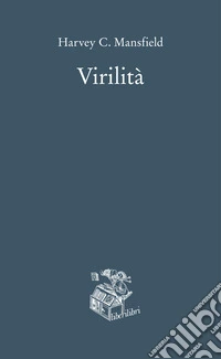 Virilità. E-book. Formato EPUB ebook