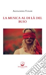 La Musica al di là del Buio. E-book. Formato EPUB