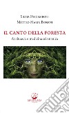 Il Canto della ForestaAyahuasca e medicina sciamanica. E-book. Formato EPUB ebook di Silvia Riccamboni