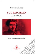 Sul Fascismo. Antologia. E-book. Formato EPUB ebook