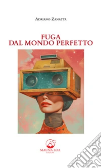 Fuga dal mondo perfetto. E-book. Formato EPUB ebook