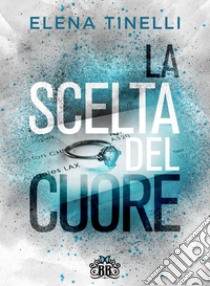 La scelta del cuore (Summerville in love series vol.2). E-book. Formato EPUB ebook di Elena Tinelli