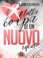 Tutta colpa di un nuovo inizio. E-book. Formato EPUB