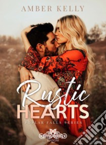 Rustic Hearts. E-book. Formato EPUB ebook di Amber Kelly