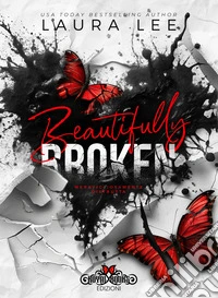Beautifully Broken: Meravigliosamente distrutta. E-book. Formato EPUB ebook