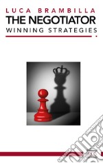 The negotiator: Winning strategies. E-book. Formato EPUB ebook