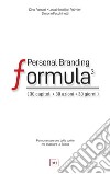 Personal Branding Formula: 30 Capitoli, 30 Azioni, 30 Giorni. E-book. Formato PDF ebook