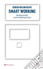 Smart Working: Disciplina giuridica e nuovi modelli organizzativi. E-book. Formato PDF ebook