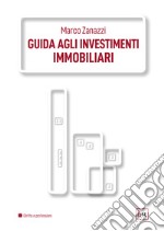 Guida agli investimenti immobiliari. E-book. Formato PDF ebook