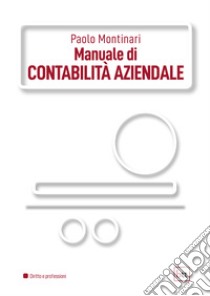 Manuale di contabilità aziendale. E-book. Formato PDF ebook di Paolo Montinari