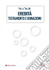 Eredità, testamento e donazioni. E-book. Formato PDF ebook di Paolo Tonalini