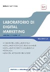 Laboratorio di digital marketing: Manuale operativo. E-book. Formato PDF ebook