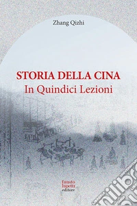 Storia Della CinaIn Quindici Lezioni. E-book. Formato EPUB ebook
