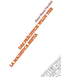 La magnifica bestia -  DAS PRÄCHTIGE WILDE TIER. E-book. Formato EPUB ebook