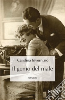 Il genio del male. E-book. Formato EPUB ebook di Carolina Invernizio