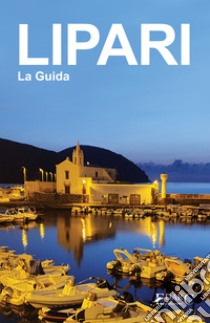 Lipari la Guida. E-book. Formato EPUB ebook di EDARC