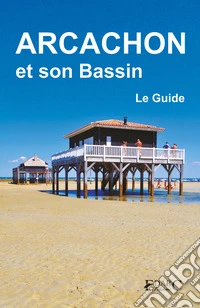 Arcachon et son BassinLe Guide. E-book. Formato EPUB ebook