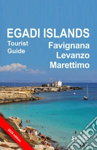 Egadi Islands. Favignana, Levanzo, MarettimoTourist Guide. E-book. Formato EPUB ebook