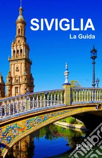 Siviglia La Guida. E-book. Formato EPUB ebook