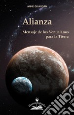 AlianzaMensaje de lo Venusianos para la Tierra. E-book. Formato PDF ebook