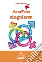 Amores singulares. E-book. Formato PDF ebook