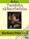 Tecniche Chitarristiche. E-book. Formato PDF ebook