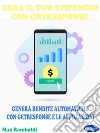 Crea il Tuo Stipendio con GetresponseGenera Rendite Automatiche con GetResponse e le Affiliazioni. E-book. Formato PDF ebook