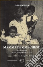 Mamma DemmechescAutobiografia di una famiglia italo-eritrea. E-book. Formato EPUB ebook