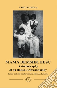 MAMA DEMMECHESCAutobiography of an Italian-Eritrean family. E-book. Formato EPUB ebook