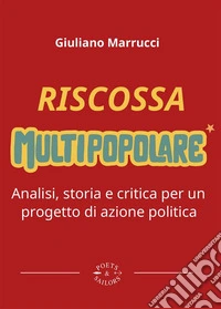 Riscossa MultipopolareAnalisi, storia e critica per un progetto di azione politica. E-book. Formato EPUB ebook
