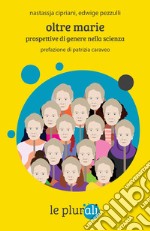 Oltre Marie: Prospettive di genere nella scienza. E-book. Formato EPUB ebook