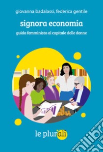 Signora economia. E-book. Formato EPUB ebook di Giovanna Badalassi