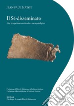 Il Sé-disseminato: Una prospettiva ecosistemica e metapsicologica. E-book. Formato EPUB ebook