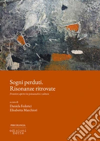 Sogni perduti. Risonanze ritrovate: Frontiere aperte tra psicoanalisi e cultura. E-book. Formato EPUB ebook