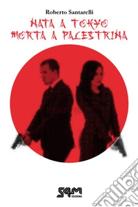 Nata a Tokyo morta a Palestrina. E-book. Formato EPUB ebook