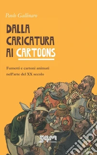 Dalla caricatura ai cartoonFumetti e cartoni animati nell’arte del XX secolo. E-book. Formato EPUB ebook