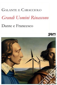 Grandi uomini rinascono. Dante e Francesco. E-book. Formato EPUB ebook