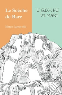 Le scèche de BareI giochi di Bari. E-book. Formato EPUB ebook
