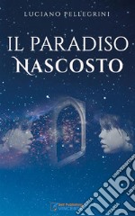 Il Paradiso nascosto. E-book. Formato EPUB ebook