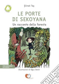 Le porte di SekoyanaUn racconto della foresta. E-book. Formato EPUB ebook di Siirsel Tas