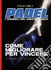 PadelI consigli del Mental Coach. E-book. Formato EPUB ebook di Nigro Antonello