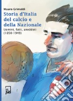 Storia d&apos;Italia del Calcio e della Nazionale 1850-1949. E-book. Formato EPUB ebook