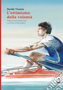 L'Ottimismo della volontà. E-book. Formato EPUB ebook di Davide Tizzano