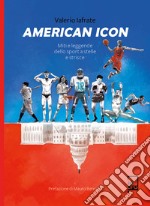 American IconMiti e leggende dello sport a stelle e strisce. E-book. Formato EPUB ebook