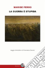 La guerra è stupida. E-book. Formato EPUB ebook