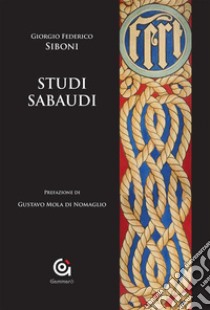 Studi sabaudi. E-book. Formato EPUB ebook di Giorgio Federico Siboni