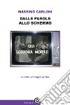 Dalle parole allo schermoLa fiction d'indagine in Italia. E-book. Formato EPUB ebook di Massimo Carloni